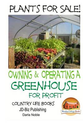 Book cover for Plants for Sale! - Owning & Operating a Greenhouse for Profit