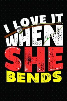 Book cover for I Love It When She Bends