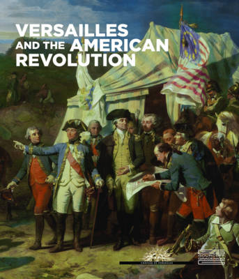 Book cover for Versailles and the American Revolution