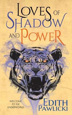Book cover for Loves of Shadow and Power