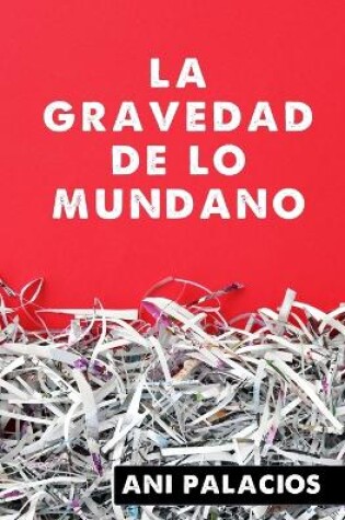 Cover of La gravedad de lo mundano