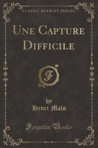 Cover of Une Capture Difficile (Classic Reprint)