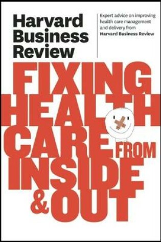 Cover of Harvard Business Review on Fixing Healthcare from Inside & Out