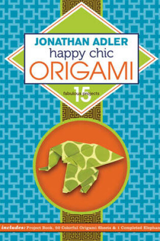 Cover of Jonathan Adler Happy Chic Origami