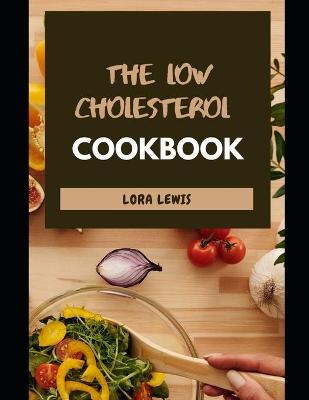 Book cover for The Low Cholesterol Cookbook