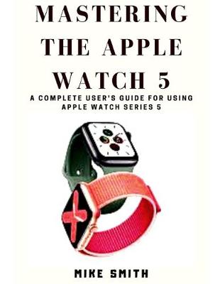 Book cover for Mastering the Apple Watch 5