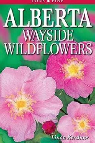 Cover of Alberta Wayside Wildflowers