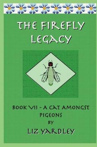 Cover of The Firefly Legacy - Book VII (A Cat Amongst Pigeons)