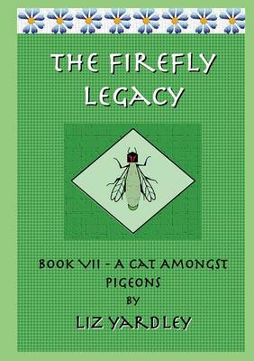 Book cover for The Firefly Legacy - Book VII (A Cat Amongst Pigeons)