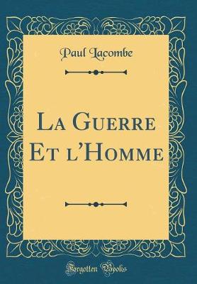 Book cover for La Guerre Et l'Homme (Classic Reprint)