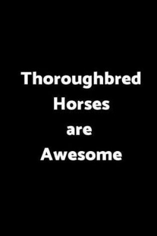 Cover of Thoroughbred Horses Are Awesome