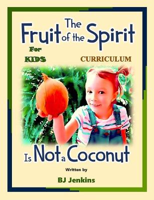 Cover of The Fruit of the Spirit is NOT a Coconut
