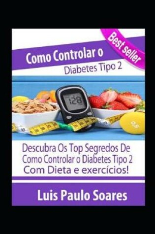 Cover of Como Controlar a Diabetes Tipo 2