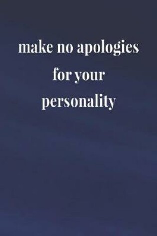 Cover of Make No Apologies For Your Personality