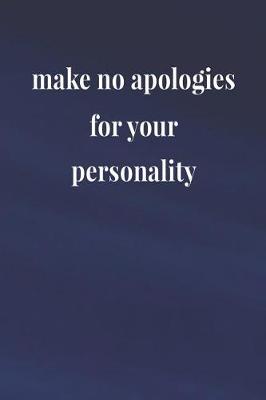 Book cover for Make No Apologies For Your Personality