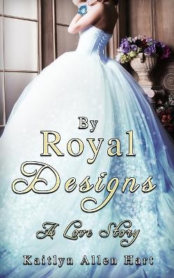 Cover of By Royal Designs