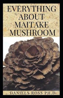 Book cover for Everything about Maitake Mushroom