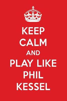 Book cover for Keep Calm and Play Like Phil Kessel