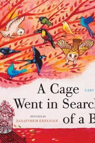 Cover of A Cage Went in Search of a Bird