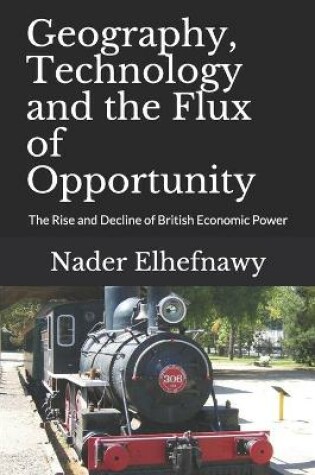 Cover of Geography, Technology and the Flux of Opportunity