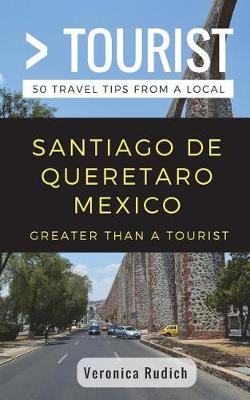 Book cover for Greater Than a Tourist- Santiago de Queretaro Mexico
