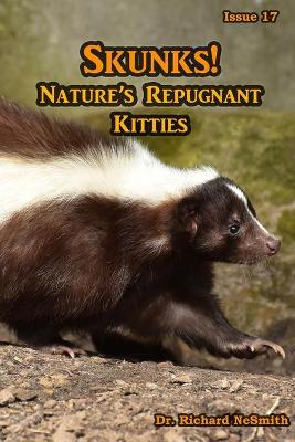 Cover of Skunks! Nature's Repugnant Kitties