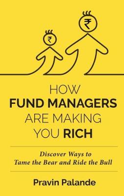 Book cover for HOW FUND MANAGERS ARE MAKING YOU RICH