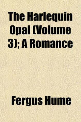 Cover of The Harlequin Opal (Volume 3); A Romance