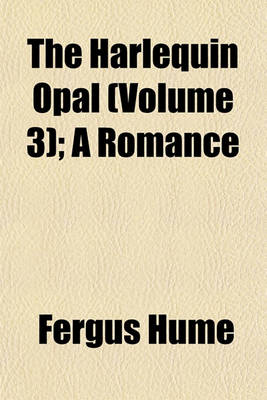 Book cover for The Harlequin Opal (Volume 3); A Romance