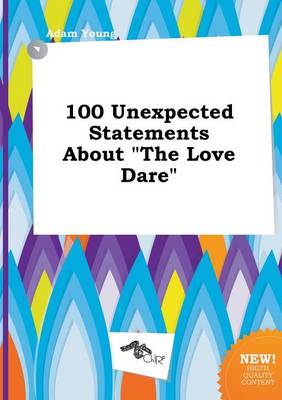 Book cover for 100 Unexpected Statements about the Love Dare