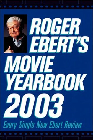 Cover of Roger Ebert's Movie Yearbook 2003