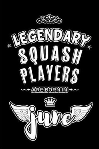 Cover of Legendary Squash Players are born in June