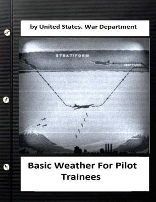 Book cover for Basic Weather For Pilot Trainees. By United States. War Department