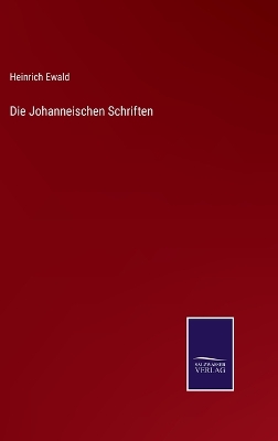 Book cover for Die Johanneischen Schriften