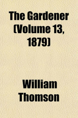 Cover of The Gardener (Volume 13, 1879)