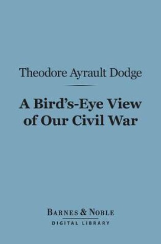 Cover of A Bird's-Eye View of Our Civil War (Barnes & Noble Digital Library)