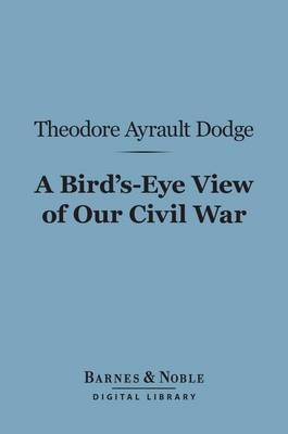 Book cover for A Bird's-Eye View of Our Civil War (Barnes & Noble Digital Library)