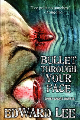 Cover of Bullet Through Your Face
