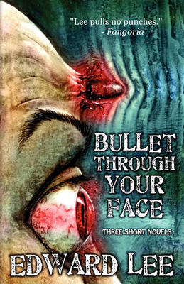 Book cover for Bullet Through Your Face