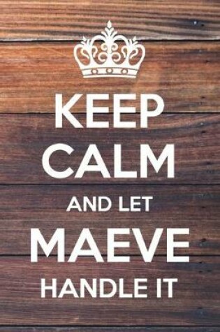 Cover of Keep Calm and Let Maeve Handle It