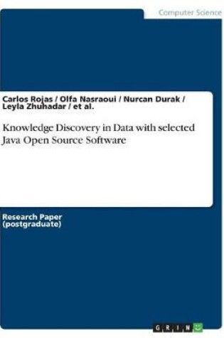 Cover of Knowledge Discovery in Data with selected Java Open Source Software