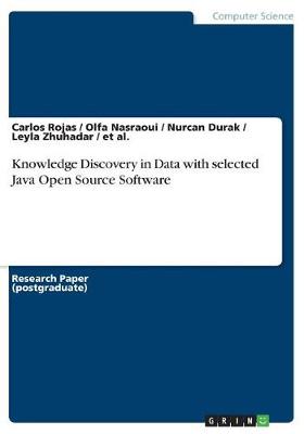 Book cover for Knowledge Discovery in Data with selected Java Open Source Software