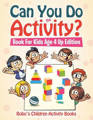 Book cover for Can You Do the Activity? Book for Kids Age 4 Up Edition