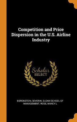 Book cover for Competition and Price Dispersion in the U.S. Airline Industry