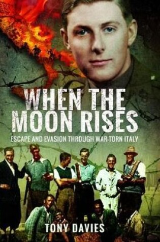 Cover of When the Moon Rises: Escape and Evasion Through War-Torn Italy