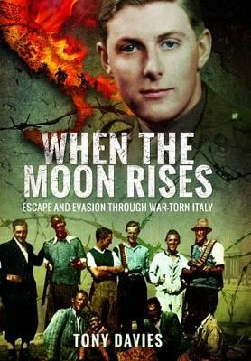 Book cover for When the Moon Rises: Escape and Evasion Through War-Torn Italy