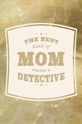 Book cover for The Best Kind Of Mom Raises A Detective