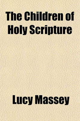 Book cover for The Children of Holy Scripture