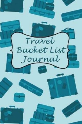 Cover of Travel Bucket List Journal