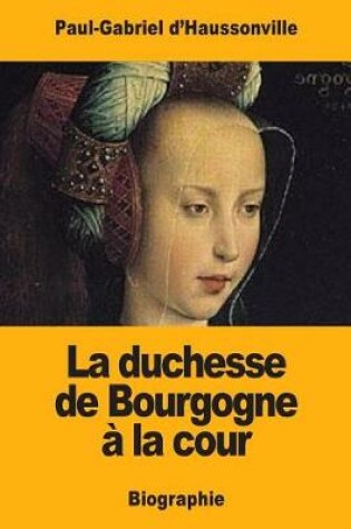 Cover of La duchesse de Bourgogne à la cour